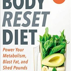 ( FBT ) The Body Reset Diet, Revised Edition: Power Your Metabolism, Blast Fat, and Shed Pounds in J