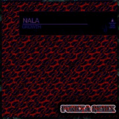 Nala - Growth (Punkza Remix)