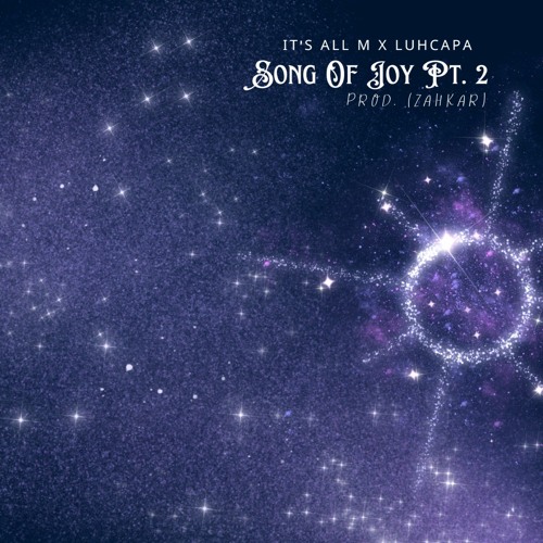 Its All M - Song of Joy Pt2 (Ft. Luhcapa) [Prod. Zahkar]
