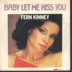 Fern Kinney - Baby Let Me Kiss You (Xtopher's Poolside Heavy Petting Remix)