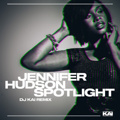 Jennifer Hudson - Spotlight (Kai McLean Remix)*FREE DL*
