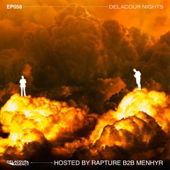 Delacour Nights 058 /by Rapture & Menhyr/ (Burn The Rules)