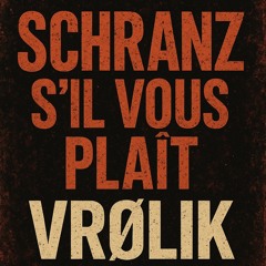 Schranz, S‘il Vous Plaît
