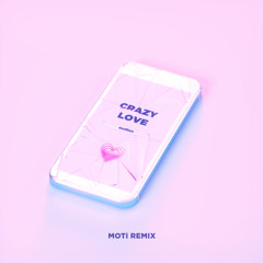 Crazy Love (MOTi Remix) [feat. Deb’s Daughter]