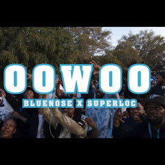 BlueNose x SuperLoc - OOWOO [Rollin 40s Crips]