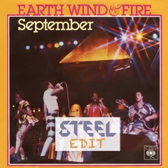 Earth, Wind & Fire - September (STEEL Edit) (PITCHED DUE COPYRIGHT) ***FREE DOWNLOAD***