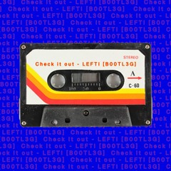 LEFTI - Check It Out [B00TL3G] **FREE DOWNLOAD**