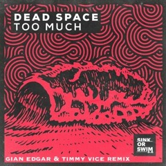 Deadspace - Too Much (Gian Edgar & Timmy Vice Remix) - Extended Edit