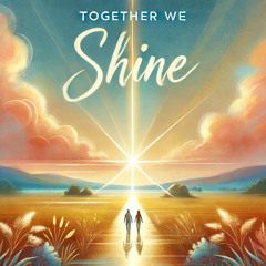 Together We Shine