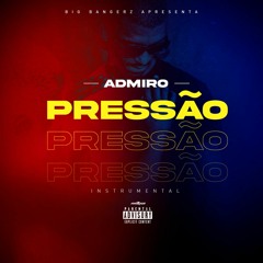 PRESSÃO - ADMIRO