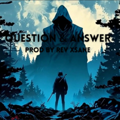 QUESTION & ANSWER | (Prod. Rev xsane)
