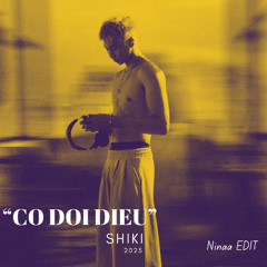 SHIKI - CO DOI DIEU (NINAA EDIT)
