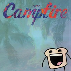 OMFG - Campfire