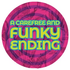 A CAREFREE AND FUNKY ENDING