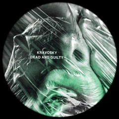 KRAVOSKY - Dead And Guilty (FREE DL)