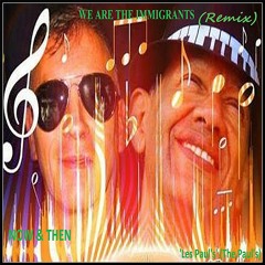 We Are The Immigrants by 'Les Paul's' (The Paul's)(Remix)