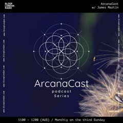 ArcanaCast w/ James Martin - 20.04.24