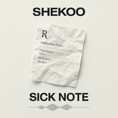 Shekoo - Sick note