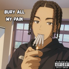 Bury All My Pain (prod. Taigen)