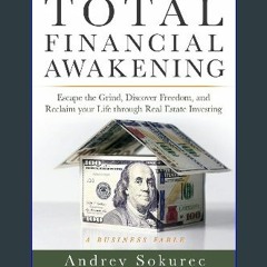 ??pdf^^ ⚡ Total Financial Awakening: Escape the Grind, Discover Freedom, and Reclaim your Life thr