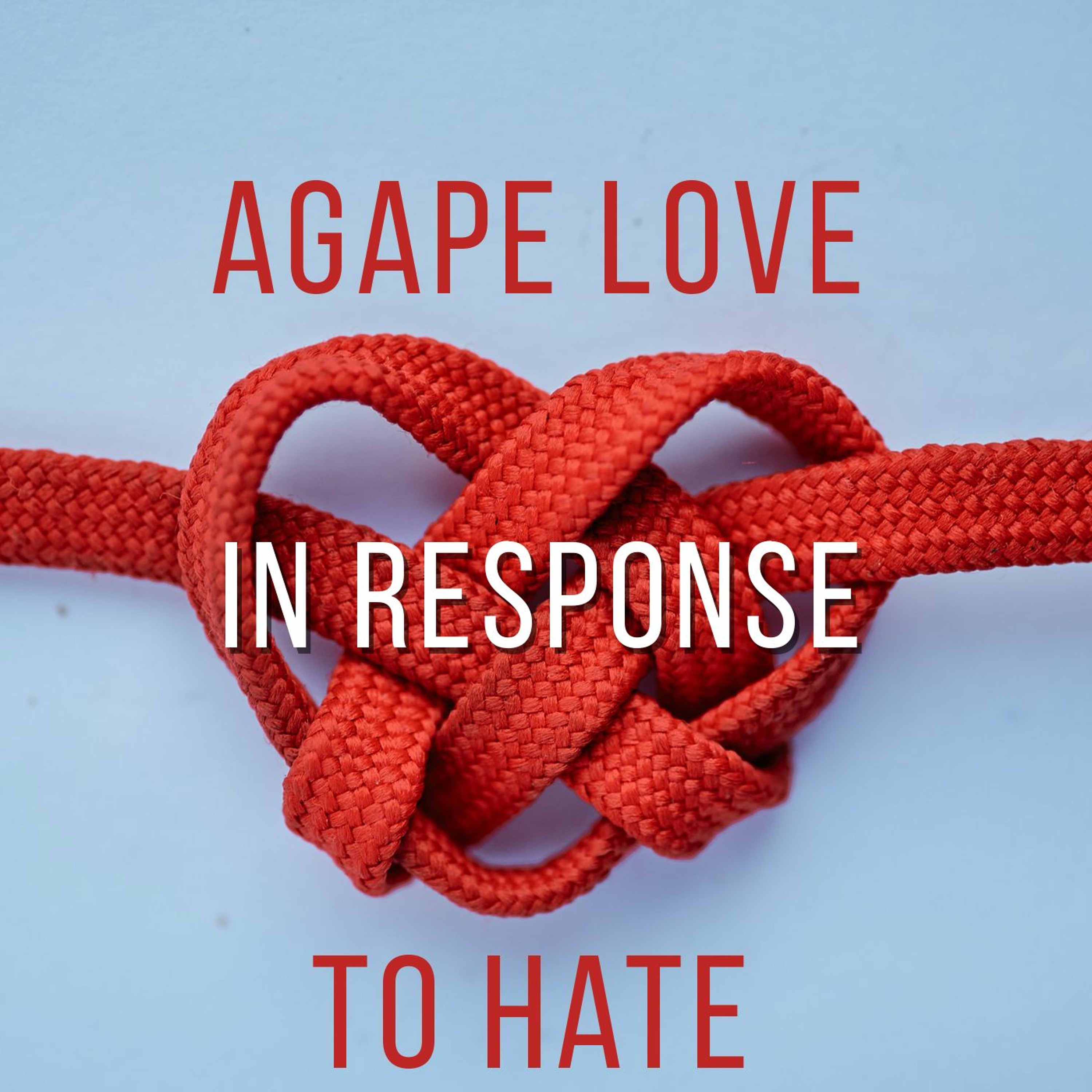 Agape love in response to hate episode artwork