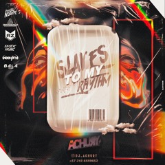 Sʟᴀᴠᴇs ᴛᴏ ᴍʏ Яʜʏᴛʜᴍ - DJ ACHUЯY