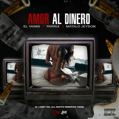 AMOR AL DINERO - EL YAINIS, JEYSON, PARRIX