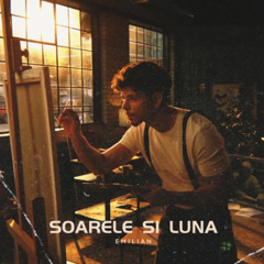 Emilian - Soarele si Luna