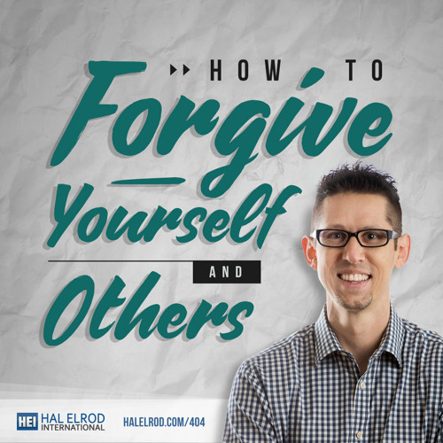 404: How to Forgive Yourself and Others