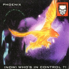 Phoenix - (Now) Who's In Control