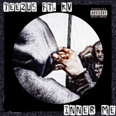 Teezus ft KV - Inner Me