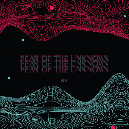 Fear of the Unknown