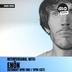 INTERPERSONAL 084 with ENÔN