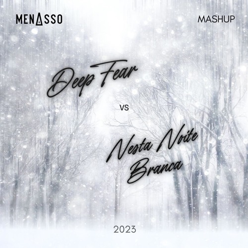 Anjos Vs SideKick - Deep Fear Vs Nesta Noite Branca (MENASSO Mashup) PITCHED PREVIEW