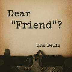Dear "Friend"?
