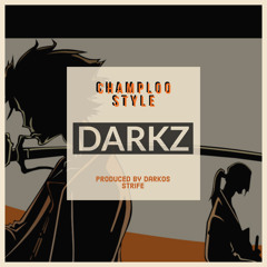 DARKZ - Champloo Style (Prod. by @darkosstrife )