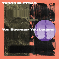 You Stranger You Legend (Original Mix) PREVIEW