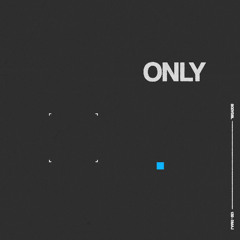 ONLY