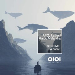 OIR2307 AFO, LaBaci, Marco Malandra - Send Me A Sign (Deep House Mix)