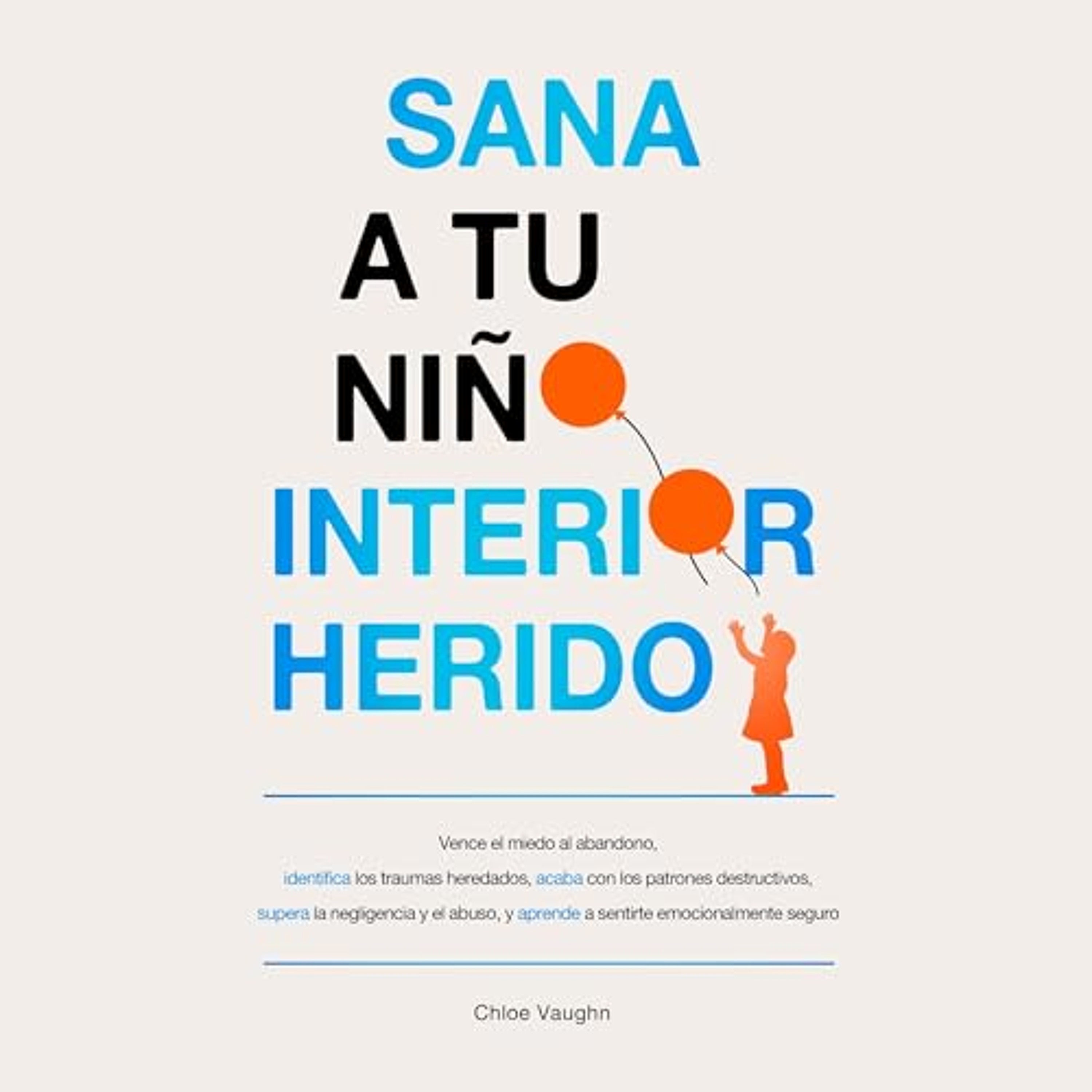 Sana a tu niño interior herido (Audiolibro) | Prueba Gratis
