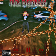 Fuck Everybody pt1 (prod by alloutw4r x 313mafia x MAC)