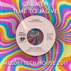 Carmen - Time To Move (MESDEI Tech House Edit) [FREE DOWNLOAD]
