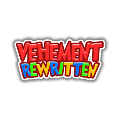 Vehement: Rewritten (PREVIEW)