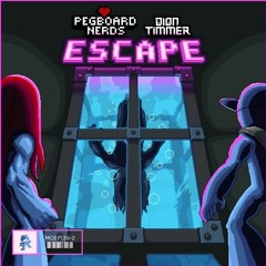 Pegboard Nerds, Dion Timmer - Escape(Kacky Flip)***FREE DL***