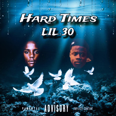 Hard Times-JayTheRula feat TeezoTheRula & Lil 30