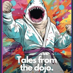 [PDF] eBOOK Read 📖 Tales from the dojo - A colouring adventure for martial artists: Unwind with a