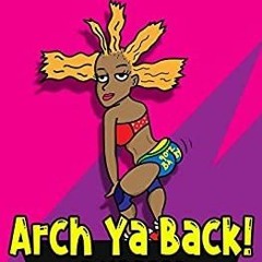Arch Ya Back