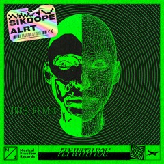 Sikdope & ALRT - Fly With You (MNKS Remix)