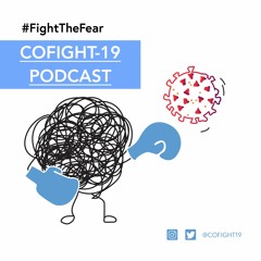 COFIGHT-19 Podcast - DAY 5 'Lisa & Community'
