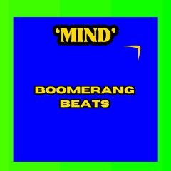 [FREE🔊] MIND  [PRODUCED BY  BOOMERANG BEATS]